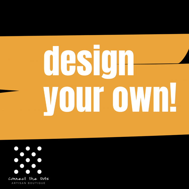 Design Your Own!