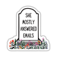 She Mostly Answered Emails in Grave Design | Vinyl Sticker: Loose (save 50¢!)