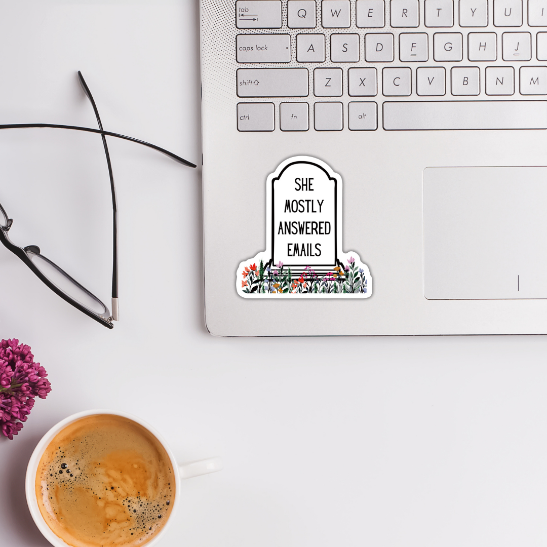 She Mostly Answered Emails in Grave Design | Vinyl Sticker: Loose (save 50¢!)