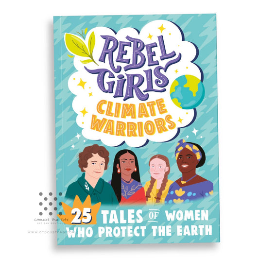 Rebel Girls Climate Warriors: 25 Tales of Women Who Protect