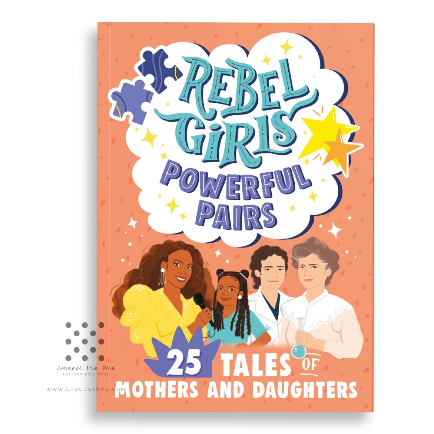 Rebel Girls Powerful Pairs: 25 Tales of Mothers and Daughter