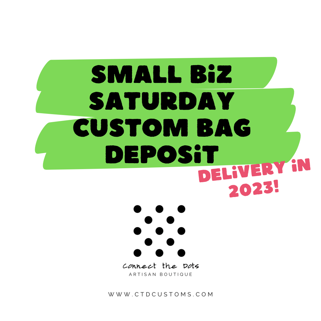 Small Biz Saturday Custom Bag Deposit