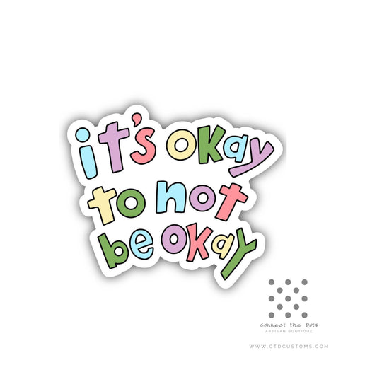 It’s Okay Not to Be Okay Vinyl Sticker