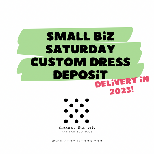 Small Biz Saturday Custom Dress Deposit